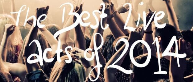 The Best Live Acts of 2014