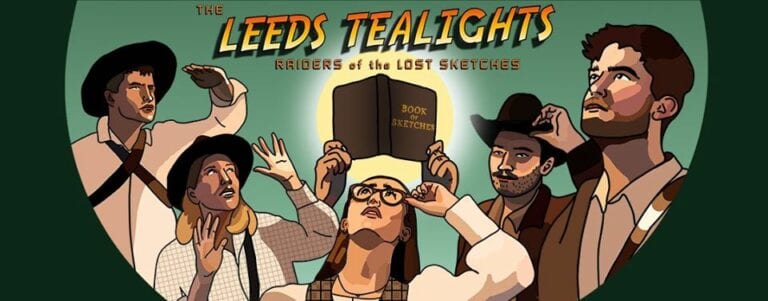 Comedy Review: Raiders Of The Lost Sketches // The Leeds Tealights