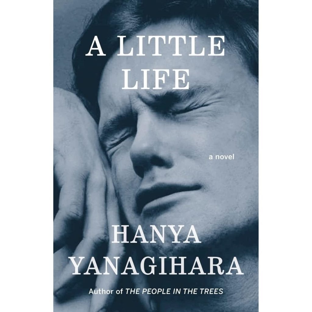 Book Review A Little Life // Hanya Yanagihara The Indiependent