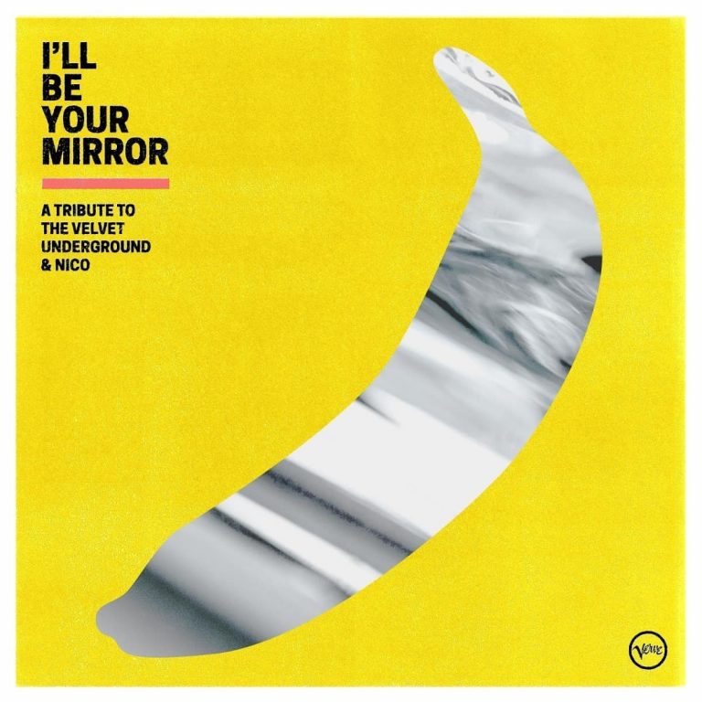 Album Review: I’ll Be Your Mirror: A Tribute to the Velvet Underground & Nico // Various Artists