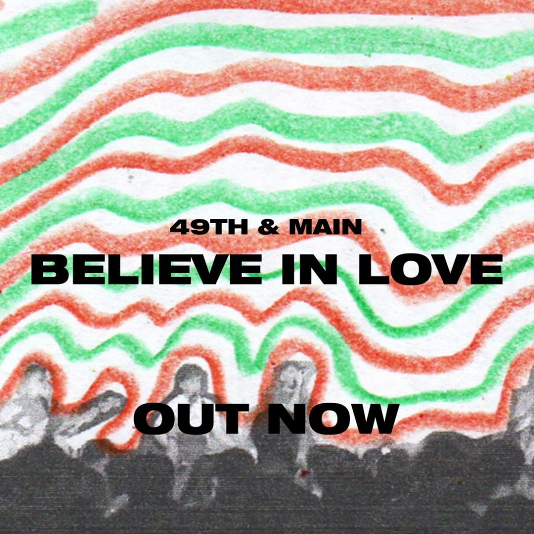 Track Review Believe In Love // 49th & Main The Indiependent