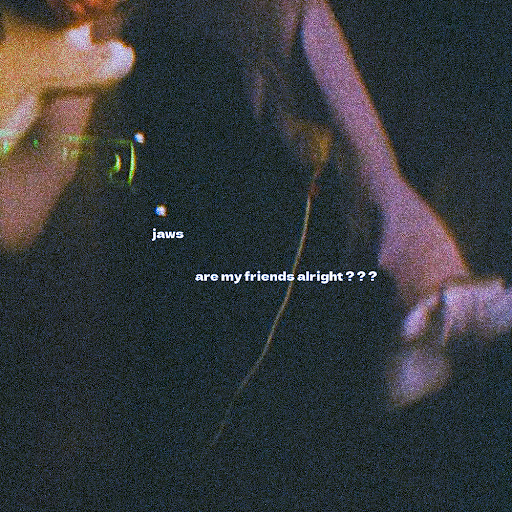 Single review: Are My Friends Alright? // JAWS