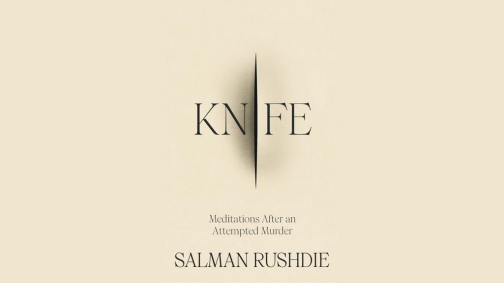 Book Review: Knife // Salman Rushdie
